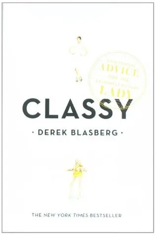 Classy: Exceptional Advice for the Extremely Modern Lady | O#SelfHelp