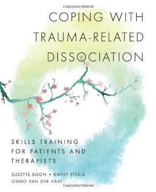 Coping with Trauma-Related Dissociation: Skills Training for Patients and Therapists (Norton Series on Interpersonal Neurobiology) | O#SelfHelp