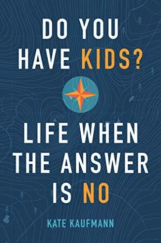 Do You Have Kids?: Life When the Answer Is No | O#SelfHelp