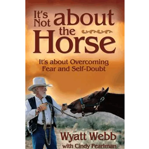 It's Not About the Horse: It's about Overcoming Fear and Self-Doubt
