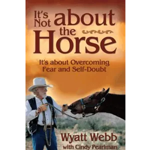 It's Not About the Horse: It's about Overcoming Fear and Self-Doubt