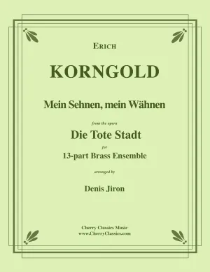 Korngold - Mein Sehnen, mein Wähnen for 13-part Brass Ensemble