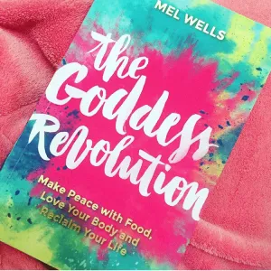 The Goddess Revolution: Make Peace with Food, Love Your Body and Reclaim Your Life